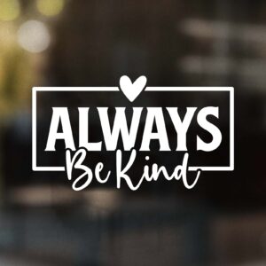 Always Be Kind Decal