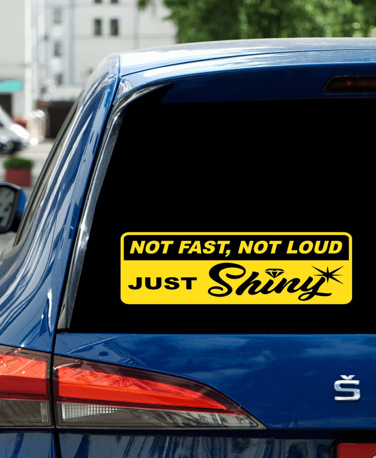 Not Fast Not Loud Just Shiny Decal - Image 8