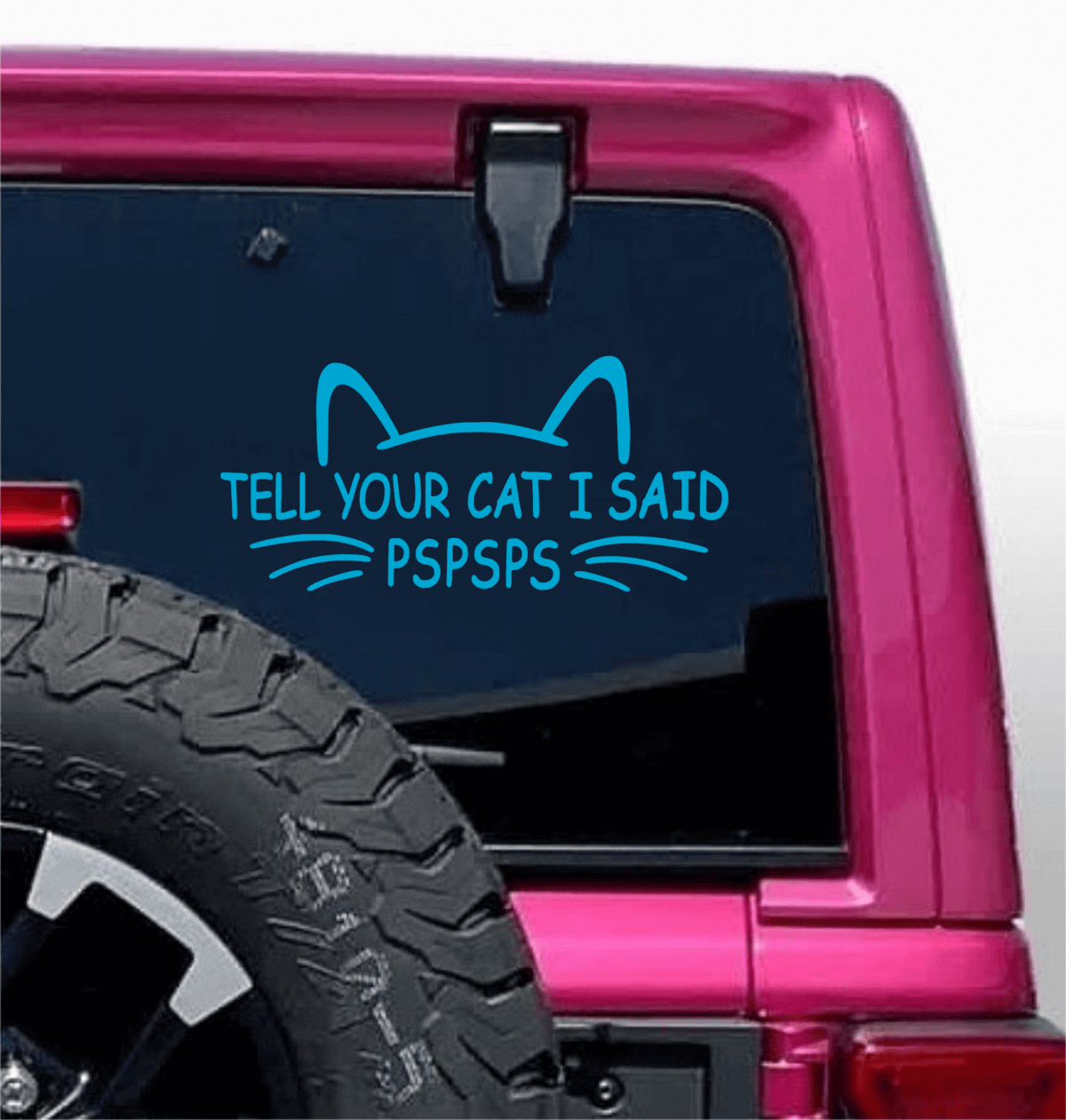 Tell Your Cat I Said Pspsps Decal - Image 5
