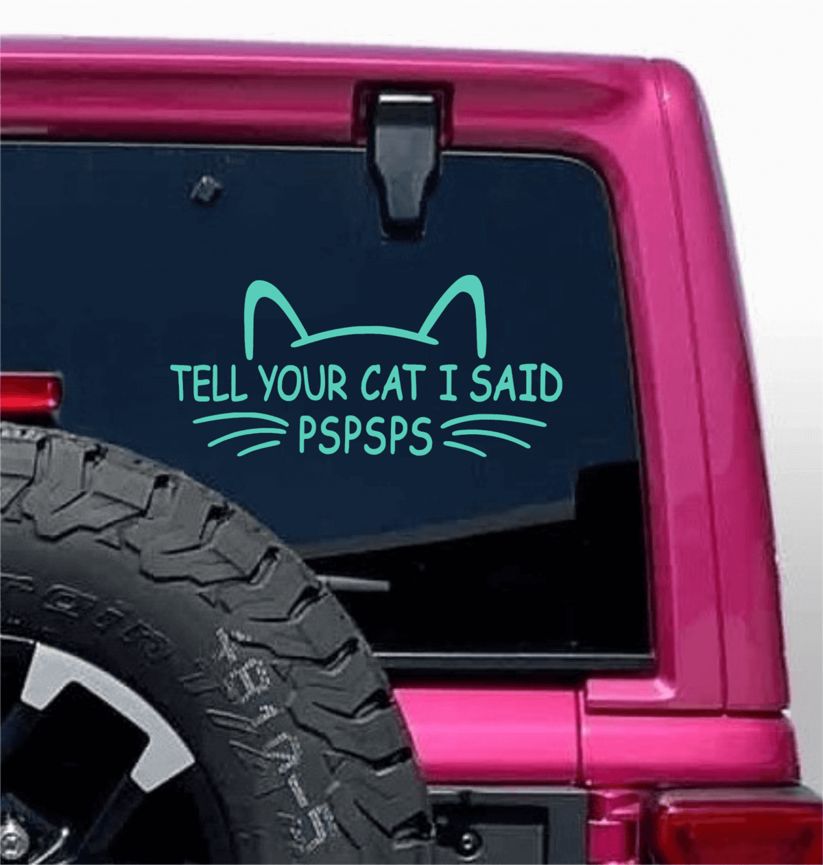 Tell Your Cat I Said Pspsps Decal - Image 4