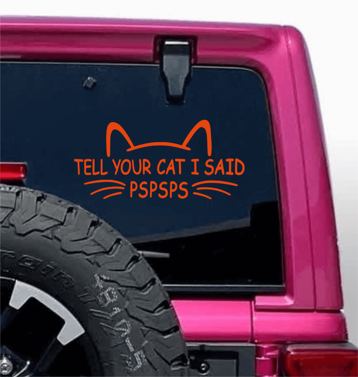 Tell Your Cat I Said Pspsps Decal - Image 3