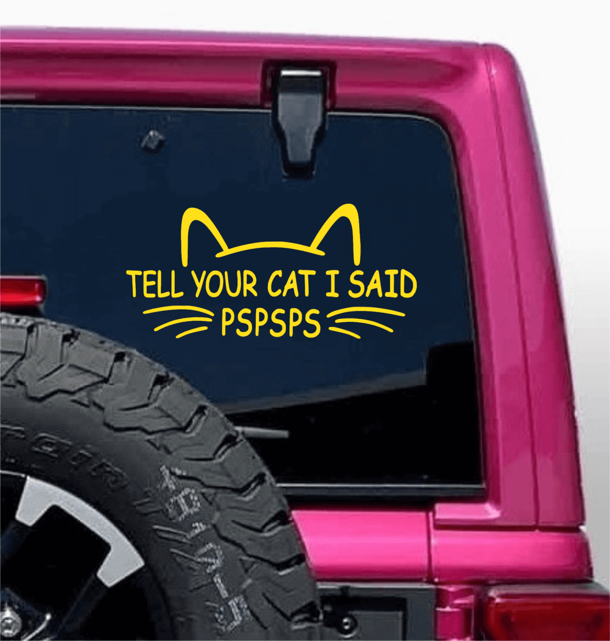 Tell Your Cat I Said Pspsps Decal - Image 2