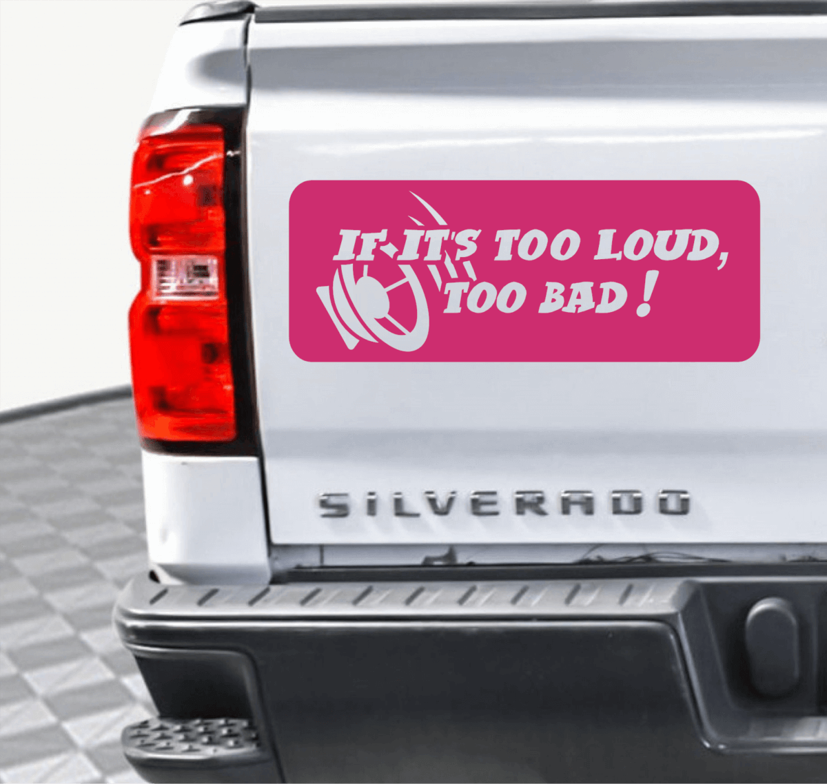 If It's Too Loud, Too Bad Decal - Image 7