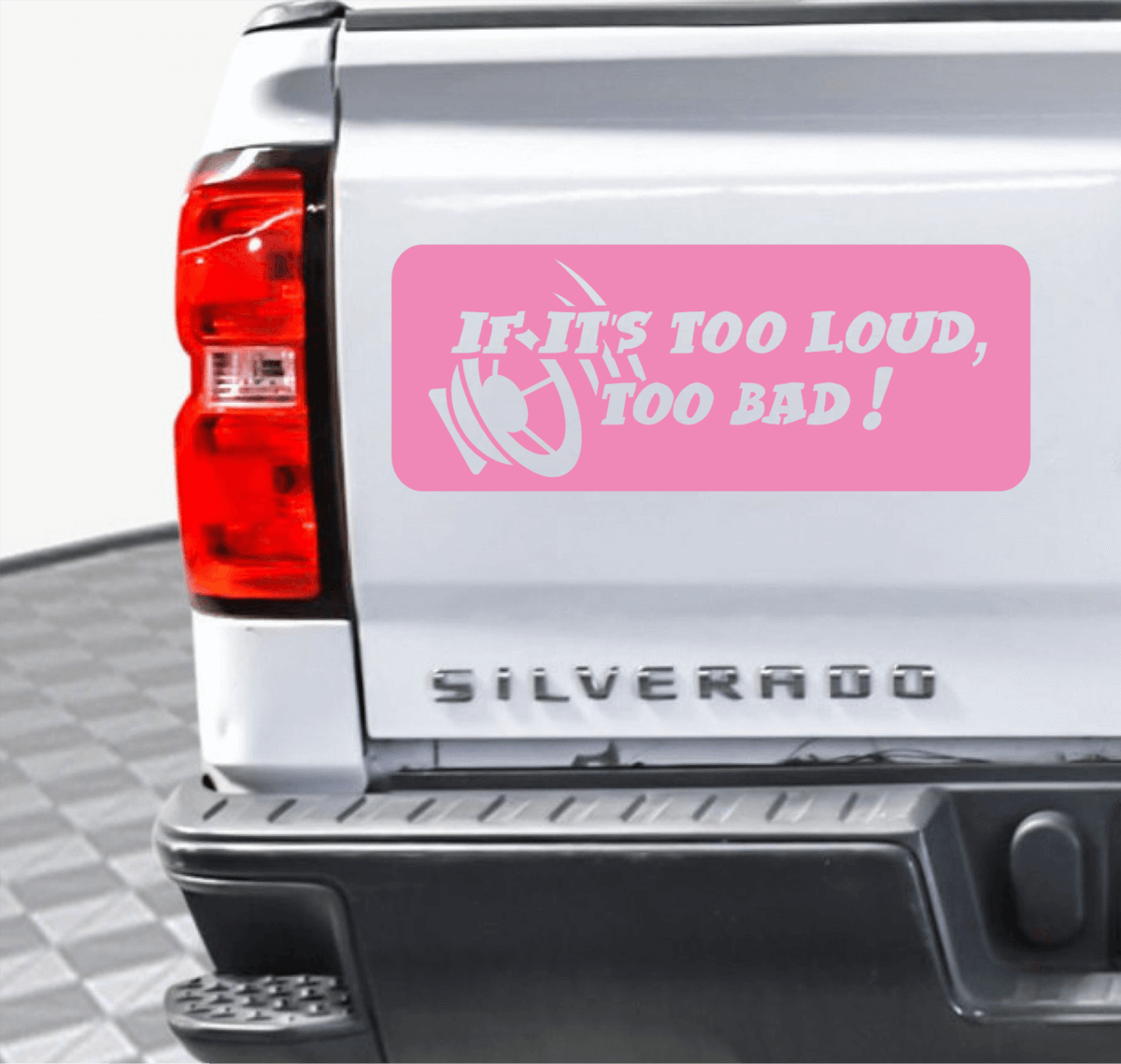 If It's Too Loud, Too Bad Decal - Image 8