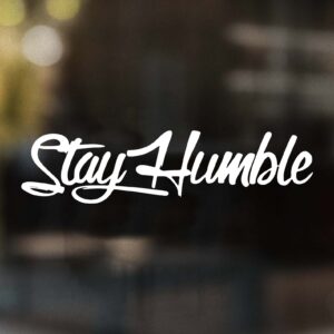 Stay Humble Decal