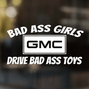 Bad Girls GMC Decal