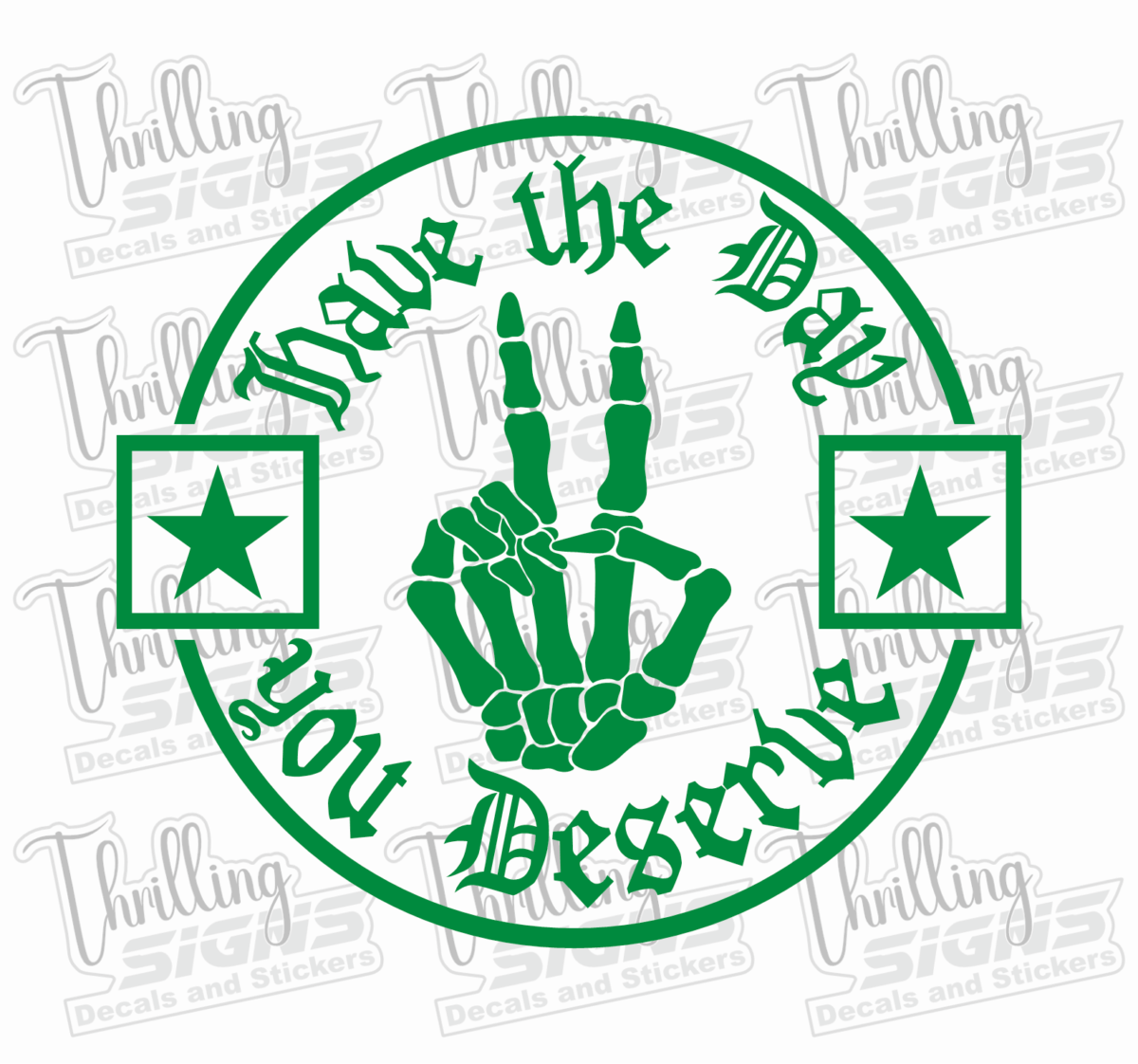 Have The Day You Deserve Decal - Image 3