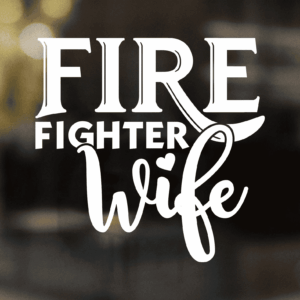 Firefighter Wife Decal