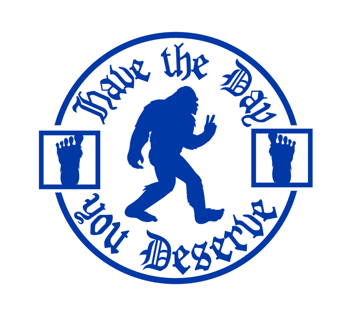 Bigfoot Have The Day You Deserve Decal - Image 3