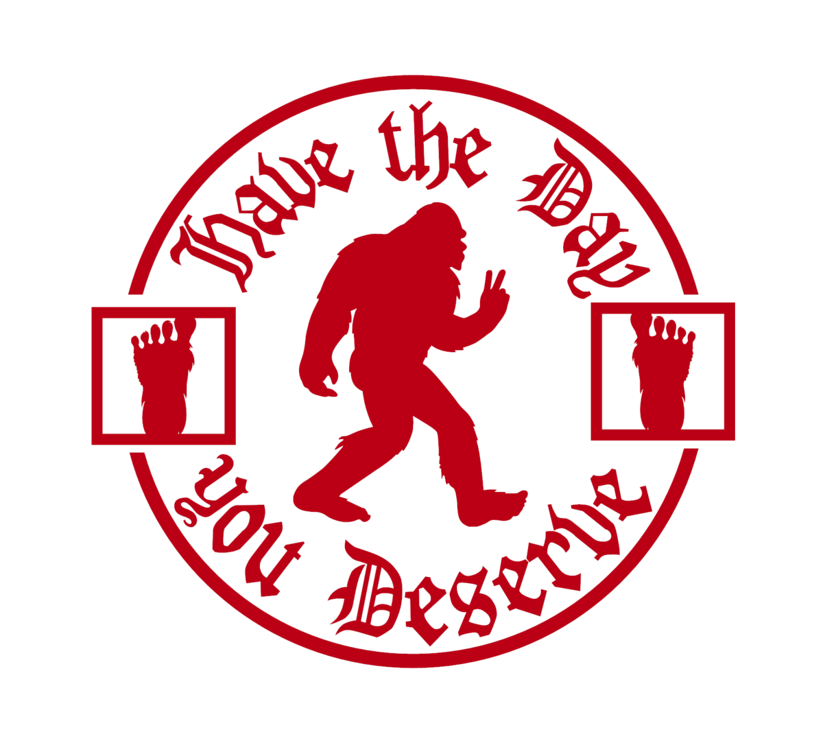 Bigfoot Have The Day You Deserve Decal - Image 4