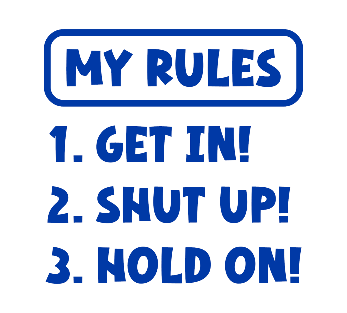 My Rules Get In Shut Up Hold On Decal - Image 3