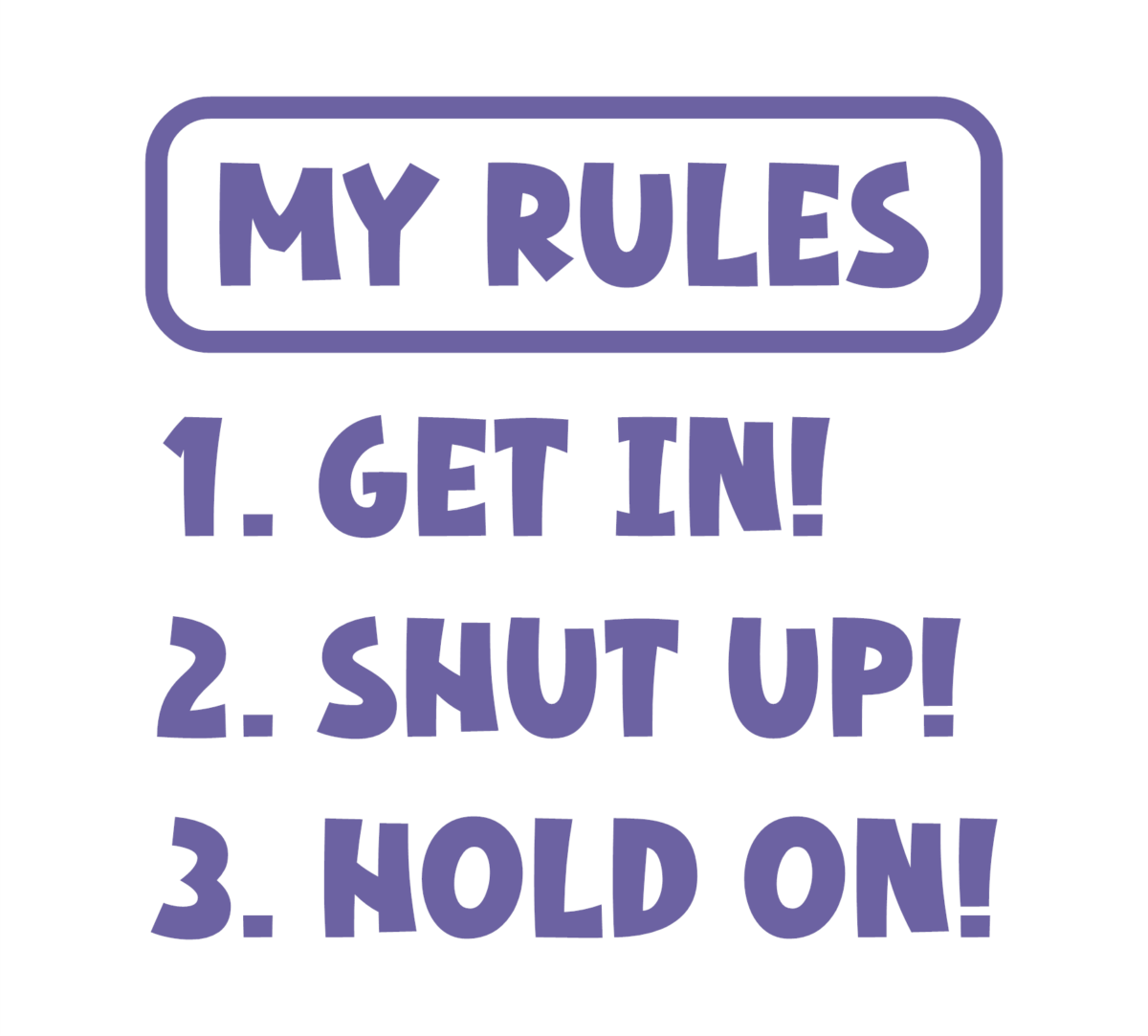 My Rules Get In Shut Up Hold On Decal - Image 4
