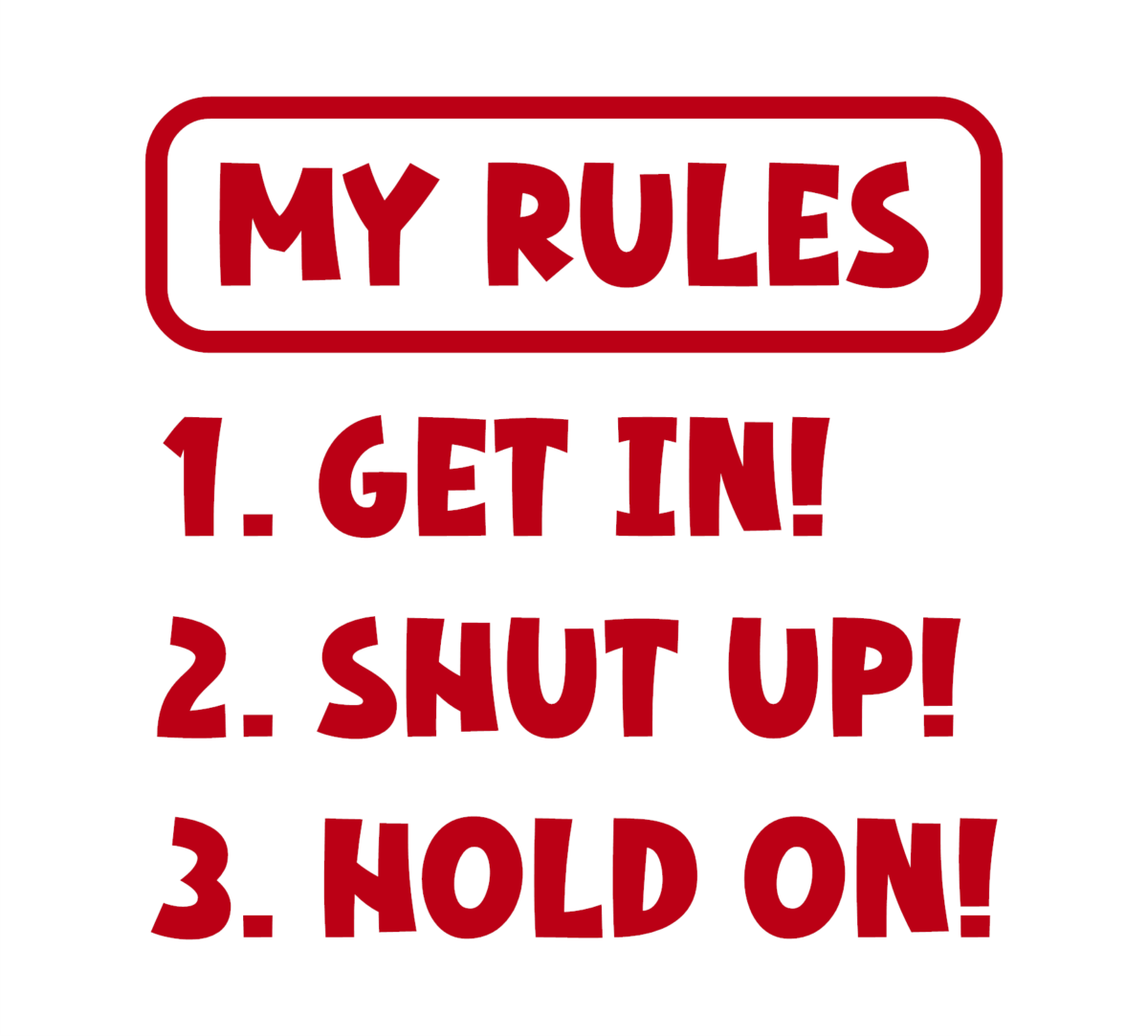 My Rules Get In Shut Up Hold On Decal - Image 6