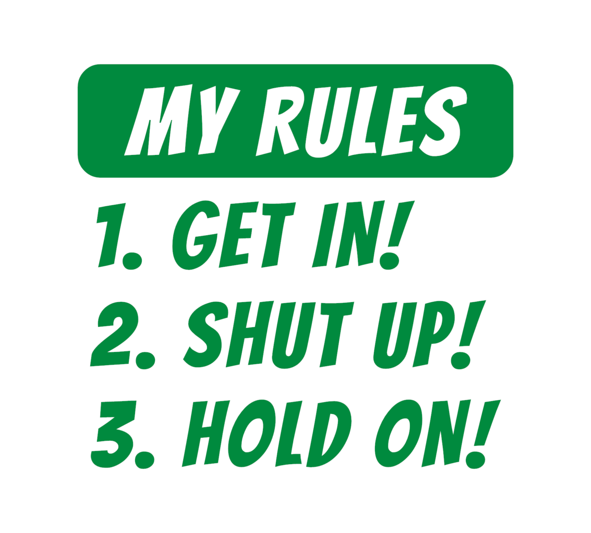 My Rules Get In Shut Up Hold On Decal - Image 4