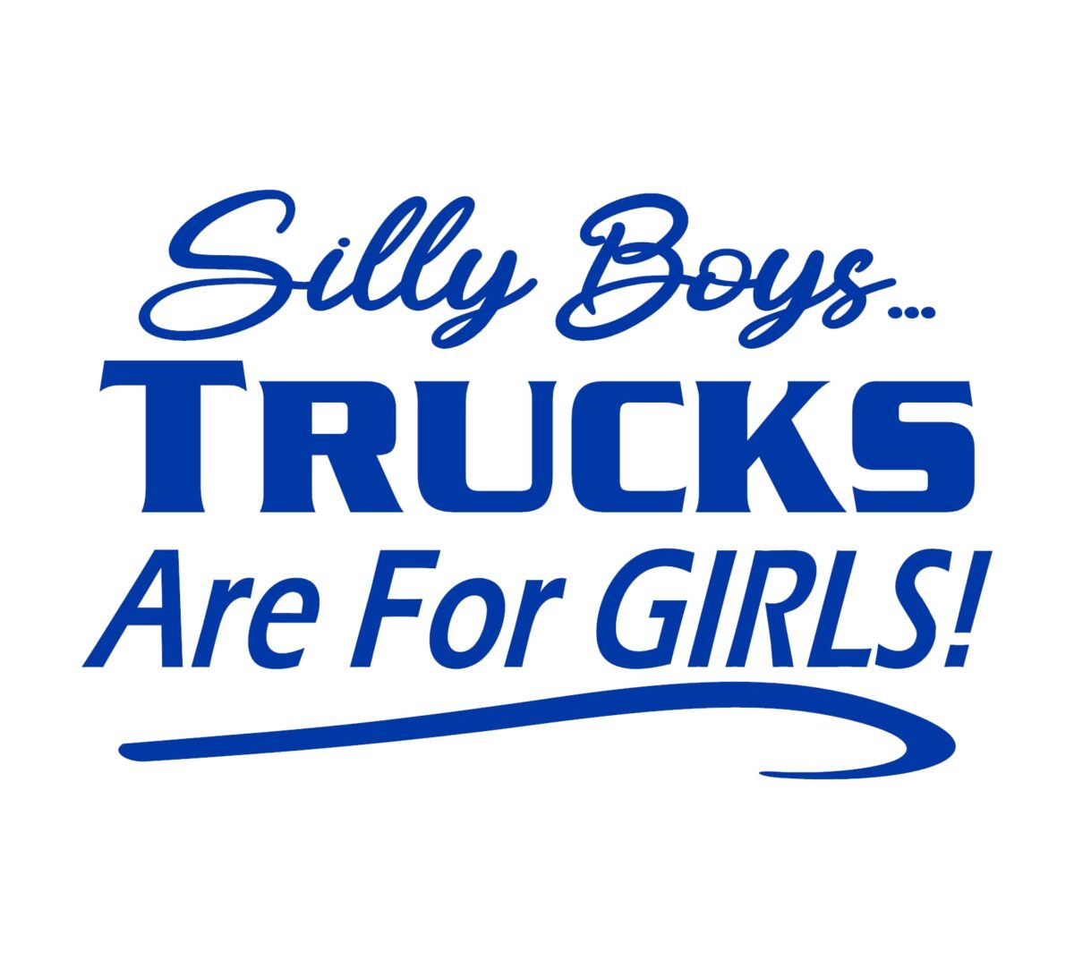 Silly Boys Trucks Are for Girls Decal - Image 3