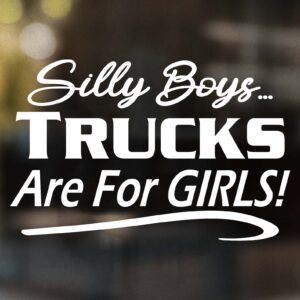 Silly Boys Trucks Are for Girls Decal