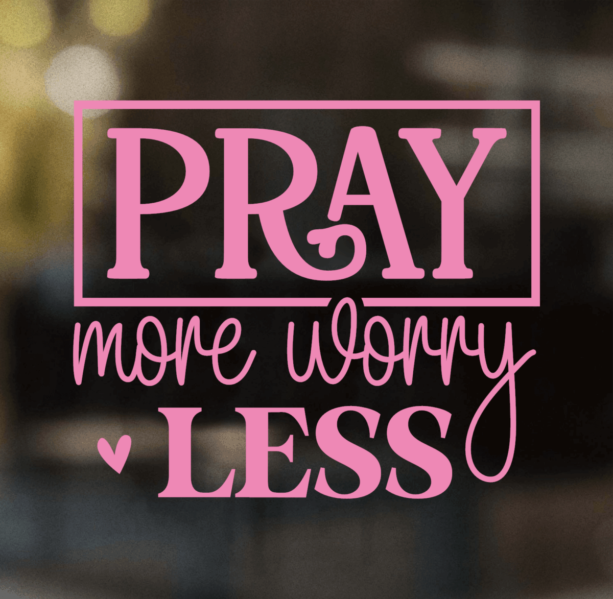 Pray More Worry Less Decal - Image 4