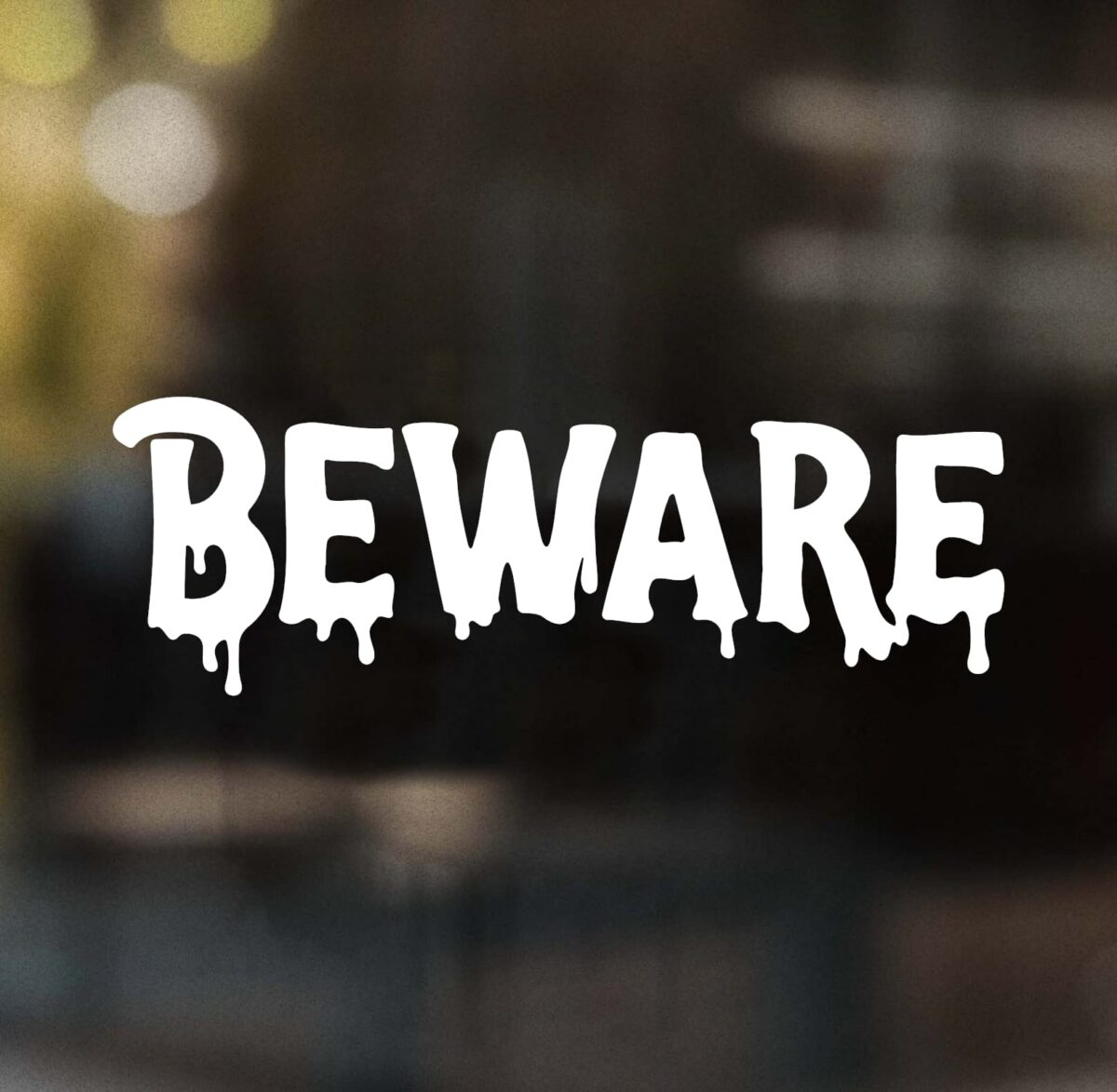Dripping Beware Decal