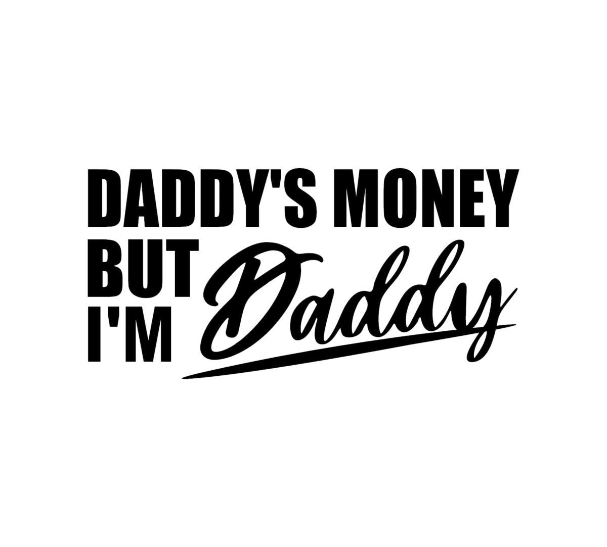 Daddy's Money But I'm Daddy Decal - Image 2