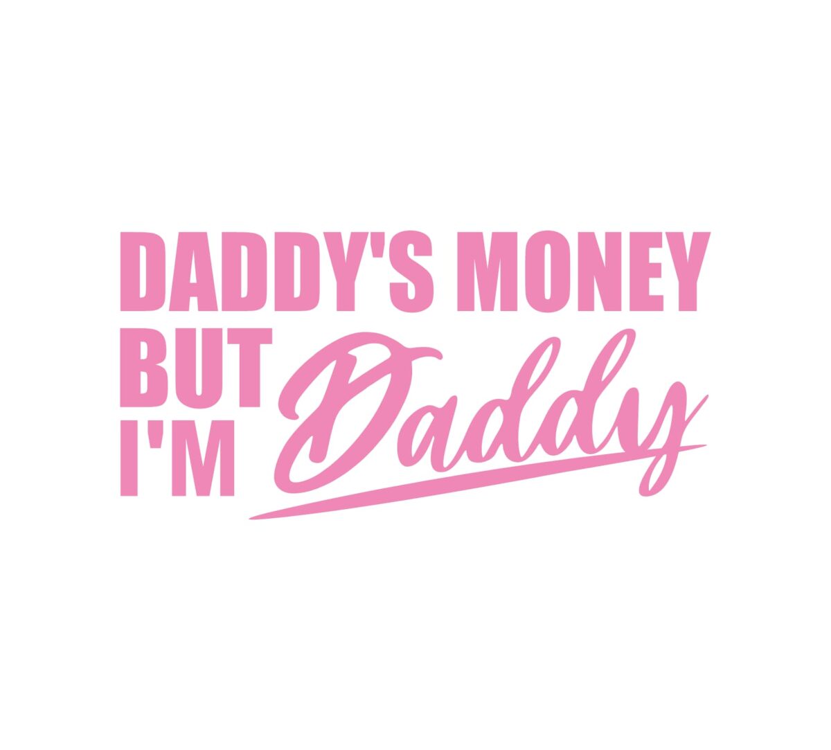 Daddy's Money But I'm Daddy Decal - Image 5