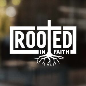Rooted in Faith Decal