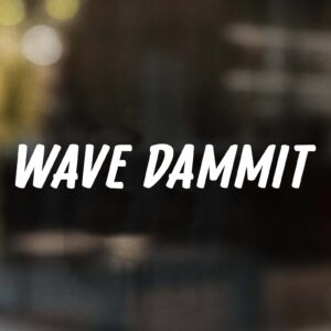 Wave Dammit Decal
