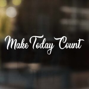 Make Today Count Decal